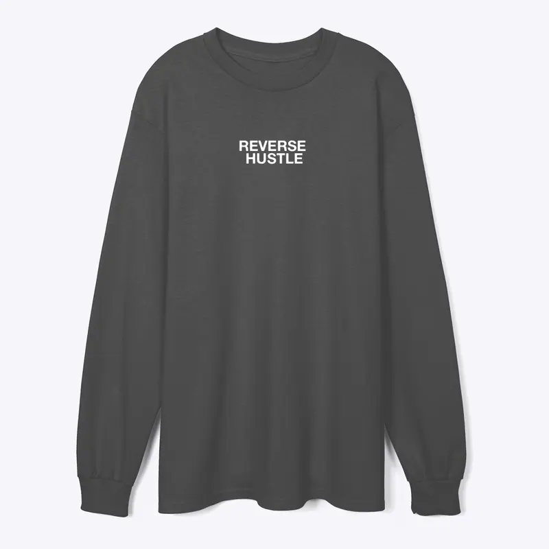 REVERSE HUSTLE LONG SLEEVE